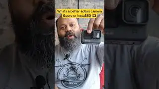 which is a better action camera , GoPro or Insta360 X3 