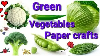 6 Green Vegetables Paper Crafts/Green vegetables paper cutting