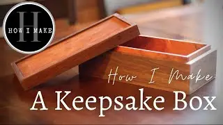 How I Make: A Keepsake Box