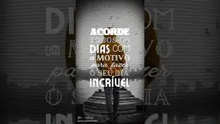 Acorde com motivos para vencer!