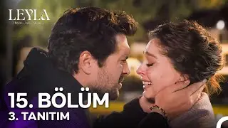 Leyla: Hayat…Aşk…Adalet... 15. Bölüm 3. Tanıtım - Civan, Ela’nın Leyla Olduğunu Öğreniyor!