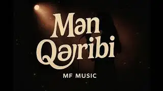 MF Music - Mən Qəribi (2025 Yeni Version) 