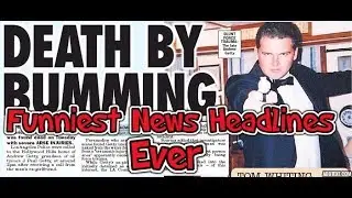 Funniest News Headlines Ever