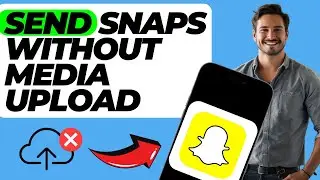 How To Send Snaps Without Media Upload in Snapchat (Easy Guide)