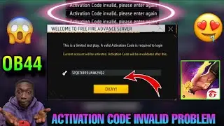 Activation Code Invalid, Please Enter Again Problem Free Fire Advance Server Activation Code Problem