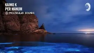 UPLIFTING TRANCE: Kaimo K - Per Manum [Molekular Sounds]