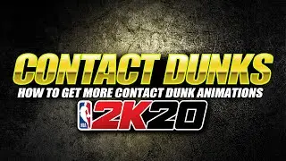 CONTACT DUNKS NBA 2K20 ★ HOW TO GET MORE CONTACT DUNK ANIMATIONS ★ AFTER PATCH 9