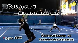 Mridha/Freund VS Tkemaladze/Tsivadze, SUPERTIEBREAK only, Doha $15K (Courtview)