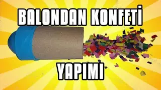 Balondan Konfeti Yapımı (DIY)  (Making Confetti from Balloons)