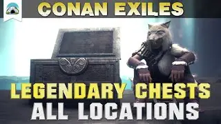 All Legendary Chest Locations [New version in description!] - Guide | Conan Exiles