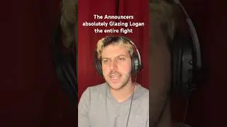 The Announcers absolutely glazing Logan the entire fight #loganpaul #skit #comedy