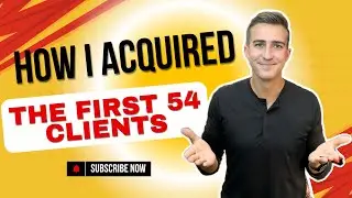 How I Acquired The First 54 Clients For My Agency