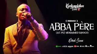 ABBA PÈRE (Remix)| Derek-Jones (Contemplation 2 🇨🇮) A/C: Pasteur Mohammed Sanogo