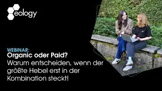 Webinar Organic oder Paid? Warum entscheiden, wenn der größte Hebel erst in der Kombination steckt!