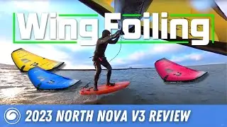 2023 North Nova V3 Wing | On-Water Review