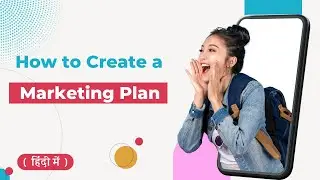 How to create a marketing plan | Everything you need to know | Step by step guide | in Hindi