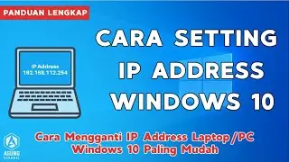 TUTORIAL CARA SETTING IP ADDRESS WINDOWS 10 PALING MUDAH