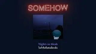 Teddy Travis - Somehow (THAI SUB.)