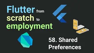 Free Flutter Course: From Scratch to Employment - Lesson 58: Shared Preferences | Flutter Tutorial