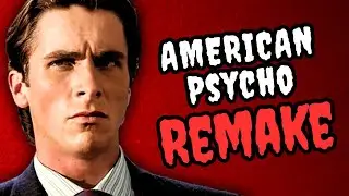 They're Remaking American Psycho...