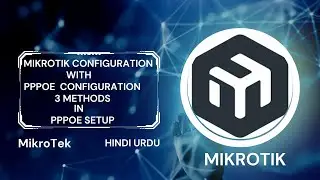 Mikroik With PPPoE Setup 3 methods in Hindi | Urdu