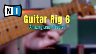 4 AMAZING Lead Presets in Guitar Rig 6 (No Talking!)