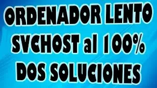 Slow Computer SVCHOST.exe NETSVCS at 100%. Two Solutions.