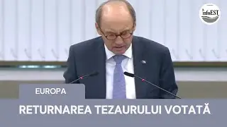 Returnarea tezaurului votată de Parlamentul European