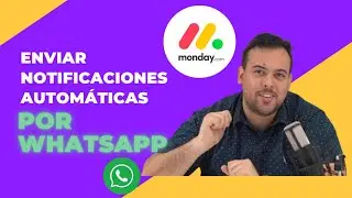 Notificaciones Whatsapp Automáticas | Mensajes por Whatsapp | Automatización Whatsapp en Monday.com