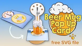 Beer Mug Pop Up Card Tutorial - Free SVG File