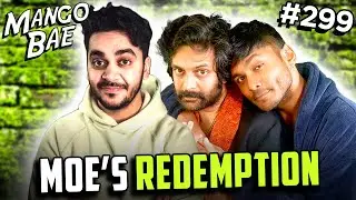 Moe's Redemption Arc | Mango Bae # 299