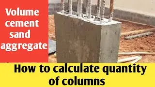 calculations  of cement sand and aggregate for column | How to calculate quantity of columns |