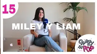 15. La historia de Miley y Liam || Crazy in Pop