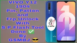 VIVO Y12 1904 Pin, Patten and Frp Unlock With S P Flash Tool Done ✅ By GSMBJ 😎