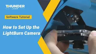 How to set up the LightBurn camera