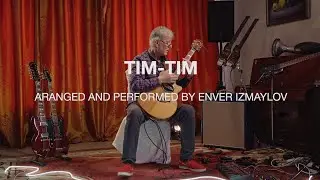 Enver Izmaylov - Tim-Tim