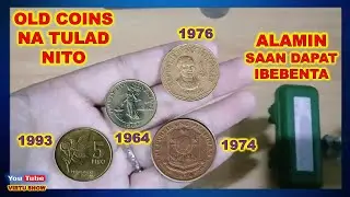 Hawak nyo rin ba ang mga OLD COINS na ito? | Samahan ko kayo kung saan Maibebenta!
