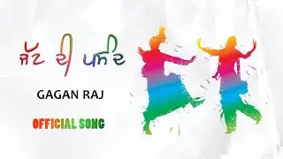 Jatt Di Pasand | Official Song | Gagan Raj | Ballie Singh | New Punjabi Song