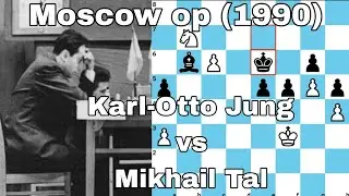 Karl Otto Jung vs Mikhail Tal. Moscow op (1990).
