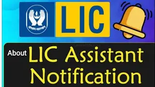 About LIC Assistant Notification !!