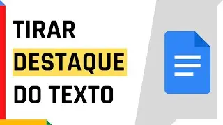 Como tirar o destaque do texto no Google Docs | Dica Rápida #10