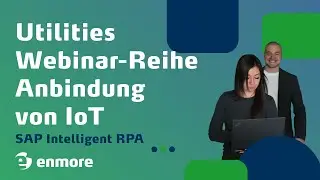 enmore - Utilities Webinar-Reihe Anbindung von IoT mittels SAP Intelligent RPA