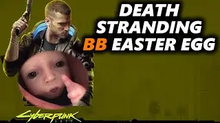 Death Stranding BB Easter Egg / Reference in Cyberpunk 2077