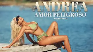 ANDREA - Amor Peligroso (Brodka Remix)