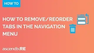 How to Remove/Reorder Tabs in the Navigation Menu | AscendixRE CRM