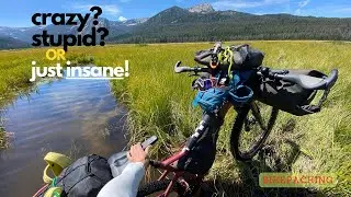 Crazy? Stupid? Or Just Insane! (S2D15a Bikepacking Hiking)