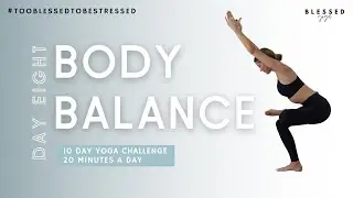DAY EIGHT - BODY BALANCE | 10 DAY YOGA CHALLENGE #TBTBS