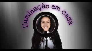 Iluminação em casa | Manual de Sobrevivência das artistas em casa
