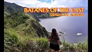 BATANES OF THE EAST - DINGALAN, AURORA