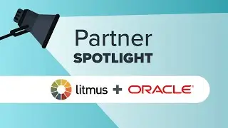 Litmus and Oracle CX: Partner Spotlight